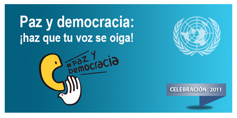 2011 - Paz y democracia: ¡haz que tu voz se oiga!